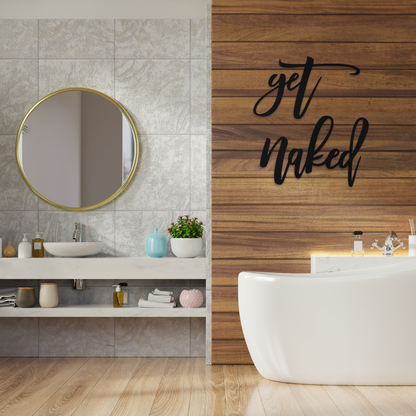 "Get Naked" Bathroom wall lettering